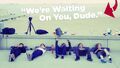 We're Waiting On You, Dude - etnies EU Tour