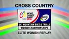 UCI XCO World Championships: Mont Sainte Anne - Women Replay