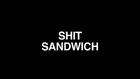 Shit Sandwich