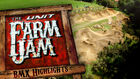 Farm Jam 2012 BMX: Kyle Baldock, Hucker, TJ Ellis and Jed Mildon