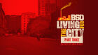 BSD 'Living for the City' Part Three