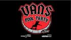 2013 Vans Pool Party Teaser