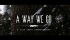 A WAY WE GO