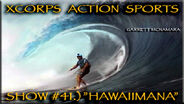 X corps Action Sports TV #41.) HAWAIIMANA seg.3