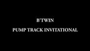 B'Twin Pump Track Invitational