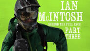 Ian McIntosh - Behind The Full Face - Part 3