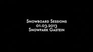 Snowpark Gastein: Snowboard Sessions - 01.03.2013