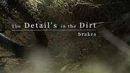 The Detail's in the Dirt: Brakes