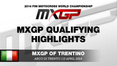 MXGP of Trentino 2014 MXGP Qualifying Highlights - Motocross MXGP of Trentino 2014 MXGP Qualifying Highlights - Motocross