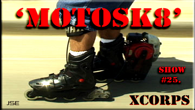 X corps Action Sports TV #25.) MOTO SK8 seg.2