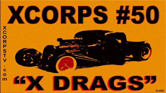 X corps Action Sports TV #50.) X DRAGS seg.3